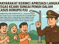 Masyarakat Kerinci Apresiasi Langkah Tegas Kejari Sungai Penuh Dalam Kasus Korupsi Pju Dishub Kerinci