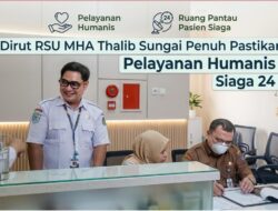 Dirut RSU MHA Thalib Sungai Penuh Pastikan Pelayanan Humanis dan Ruang Pantau Pasien Siaga 24 Jam